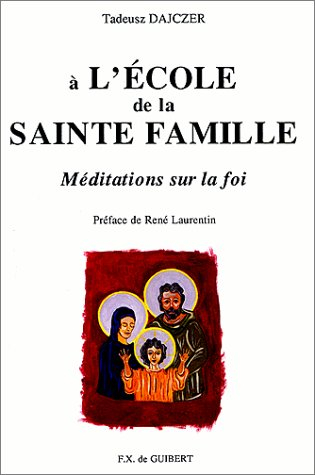 A l'école de la Sainte Famille : méditations sur la foi