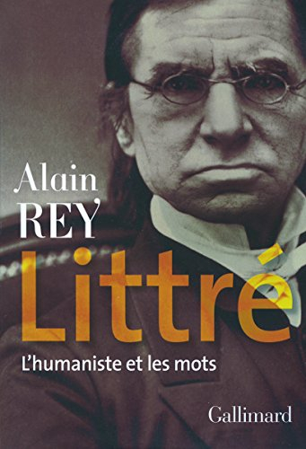 Littré : l'humaniste et les mots