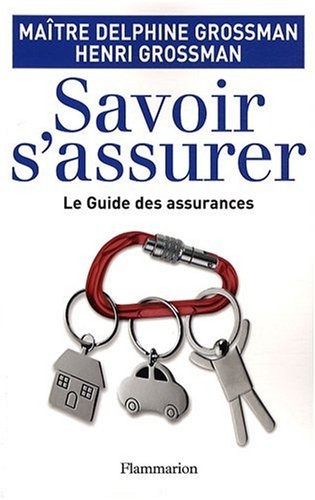 Savoir s'assurer : le guide des assurances