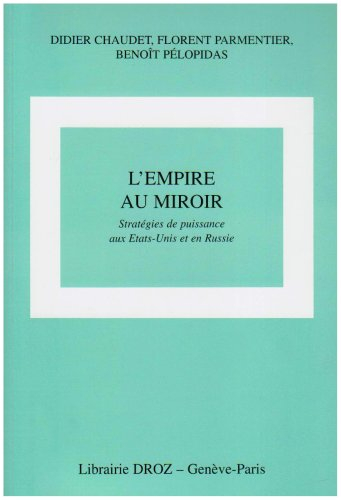 L'empire au miroir : stratégies de puissance aux Etats-Unis et en Russie