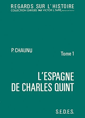 l'espagne de charles quint, tome 1. regards sur l'histoire numéro 19