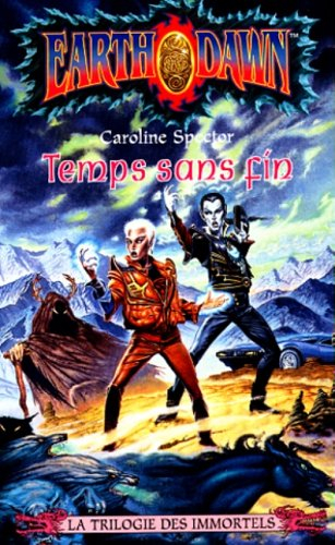 Trilogie des immortels. Vol. 3. Temps sans fin