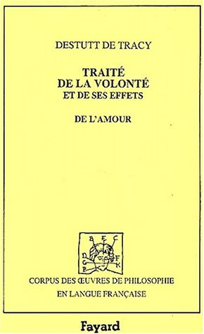 Traité de la volonté et de ses effets. de l'amour