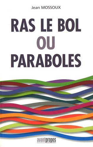 Ras le bol ou Paraboles
