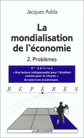 la mondialisation de l'économie : tome 2, problèmes