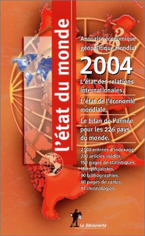 L'état du monde 2004 : annuaire économique et géopolitique mondial