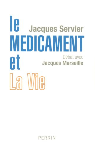 Le médicament et la vie : débat avec Jacques Marseille