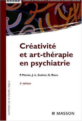 Créativité et art-thérapie en psychiatrie : rapport de thérapeutique