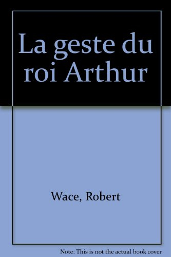 La Geste du roi Arthur