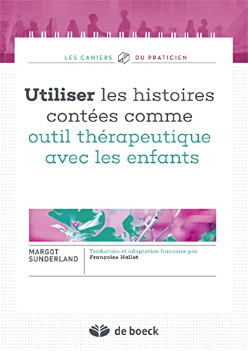 Utiliser les histoires contées comme outil thérapeutique avec les enfants