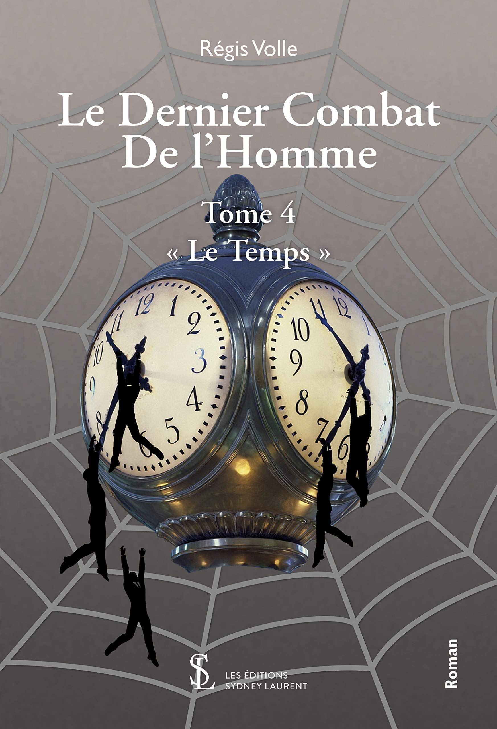 Le Dernier Combat De l’Homme: Tome 4 Le Temps