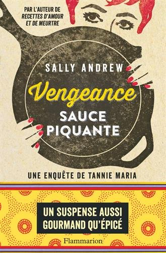 Une enquête de Tannie Maria. Vengeance sauce piquante