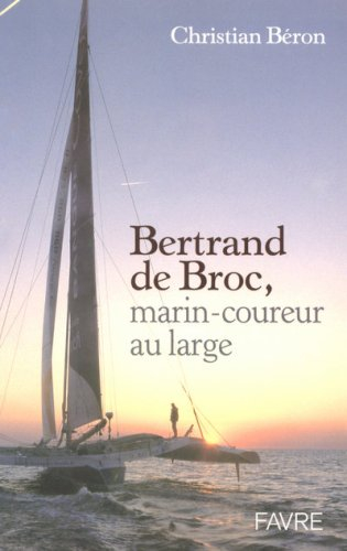 Bertrand de Broc, marin-coureur au large