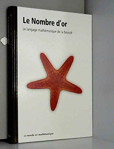 le nombre d'or : le langage mathématique de la beauté