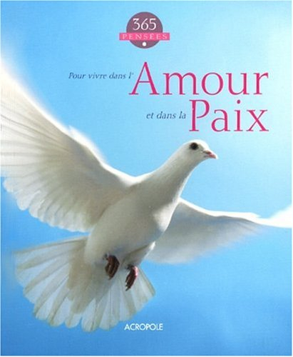 365 pensées pour vivre dans l'amour et dans la paix