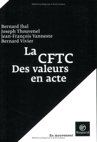La CFTC : des valeurs en actes