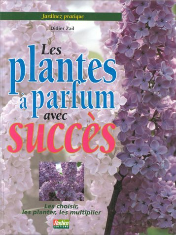 Les plantes à parfum avec succès