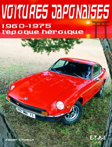 Voitures japonaises : 1960-1975, l'épopée héroïque