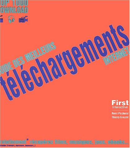 Top 1.000 download : guide des meilleurs téléchargements Internet : DivX, MP 3, programmes, utilitai