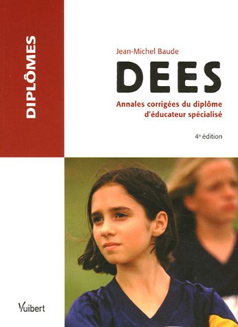 dees : annales corrigées du diplôme d'éducateur spécialisé