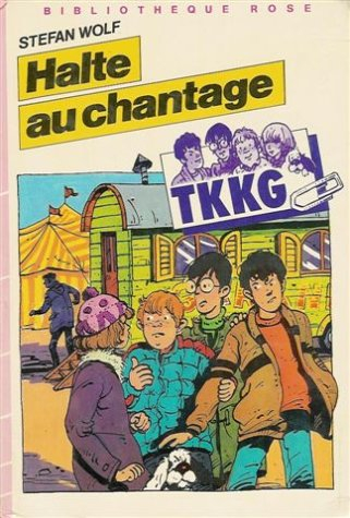 halte au chantage : série t. k. k. g. : collection : bibliothèque rose cartonnée