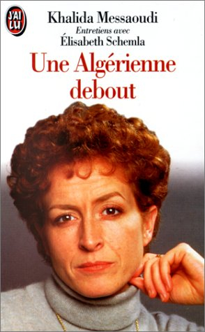 Une Algérienne debout : entretiens