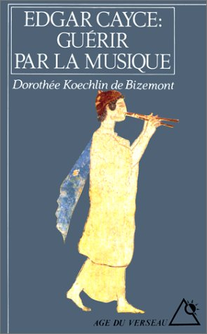 Edgar Cayce : guérir par la musique