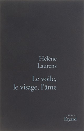 Le voile, le visage, l’âme