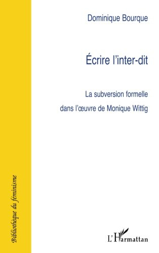 Ecrire l'inter-dit : la subversion formelle dans l'oeuvre de Monique Wittig