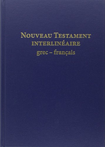 Nouveau Testament interlinéaire grec-français : avec le texte de la Traduction oecuménique de la Bib