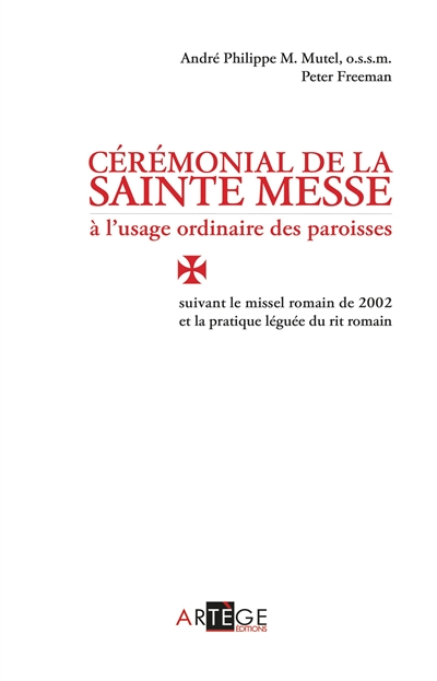 Cérémonial de la sainte messe à l'usage ordinaire des paroisses : suivant le missel romain de 2002 e