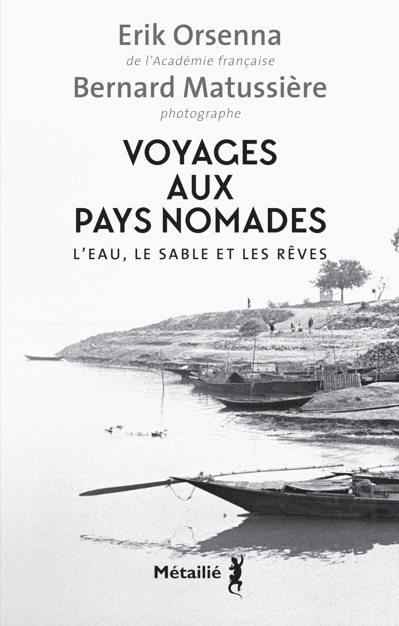 Voyages aux pays nomades : l'eau, le sable et les rêves