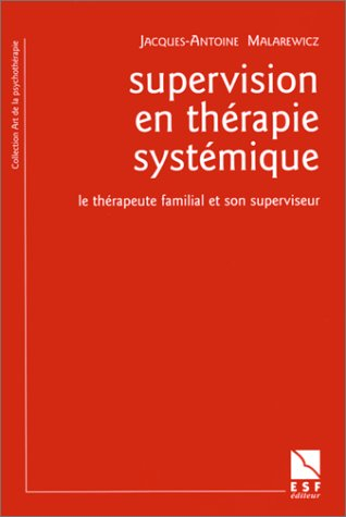 Supervision en thérapie systémique : le thérapeute familial et son superviseur