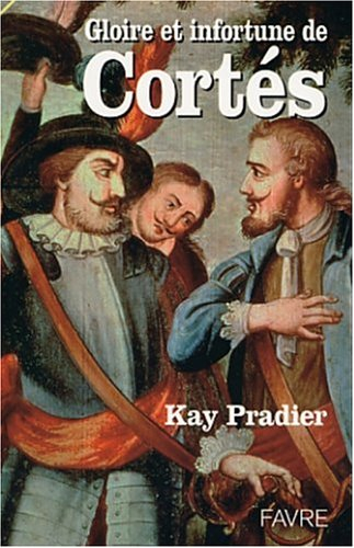 Gloire et infortune de Cortès