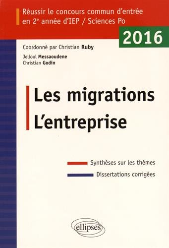 Les migrations, l'entreprise : réussir le concours commun d'entrée en 2e année d'IEP-Sciences Po 201