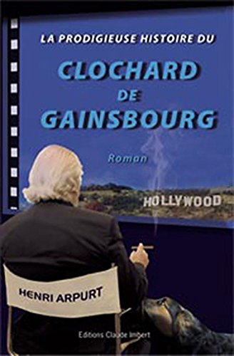 La prodigieuse histoire du clochard de Gainsbourg