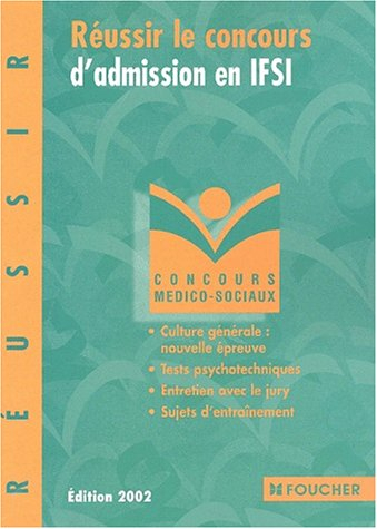 Réussir le concours d'admission en IFSI : culture générale, nouvelle épreuve, tests psychotechniques