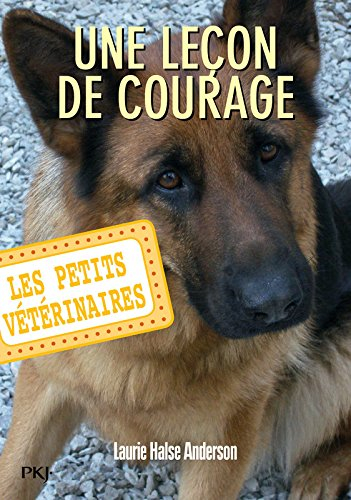 Les petits vétérinaires. Vol. 7. Une leçon de courage