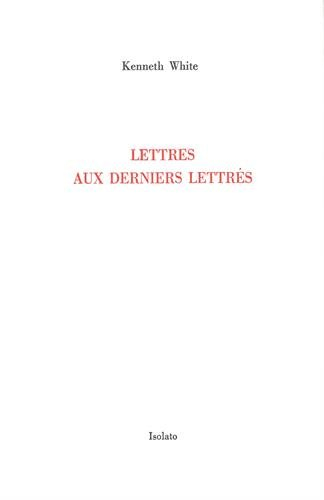 Lettres aux derniers lettrés : concernant les possibilités d'une littérature vraiment mondiale