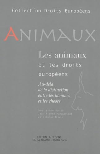 Animaux et droits européens : au-delà de la distinction entre les hommes et les choses
