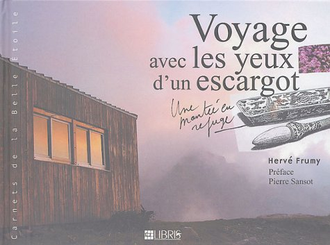 Voyage avec les yeux d'un escargot : une montée en refuge