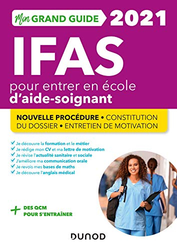 Mon grand guide IFAS 2021 pour entrer en école d'aide-soignant : épreuve orale, 50 % cours, 50 % ent