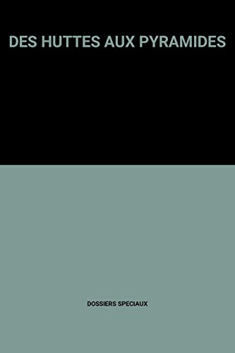 des huttes aux pyramides