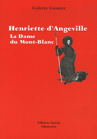Henriette d'Angeville, la Dame du Mont-Blanc