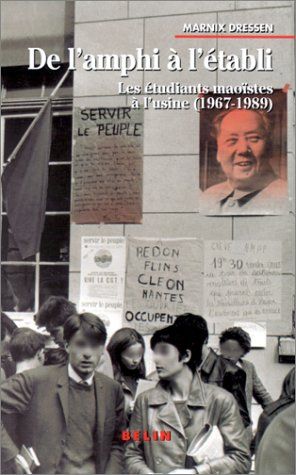 De l'amphi à l'établi : les étudiants maoïstes à l'usine (1967-1989)