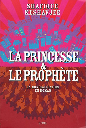La princesse et le prophète : la mondialisation en roman