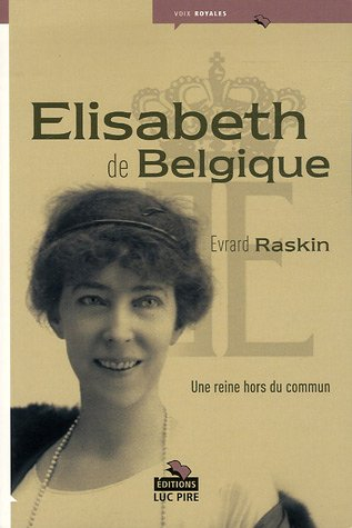 Elisabeth de Belgique : une reine hors du commun