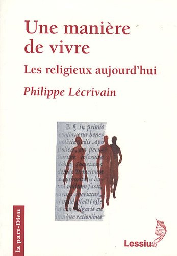 Une manière de vivre : les religieux aujourd'hui