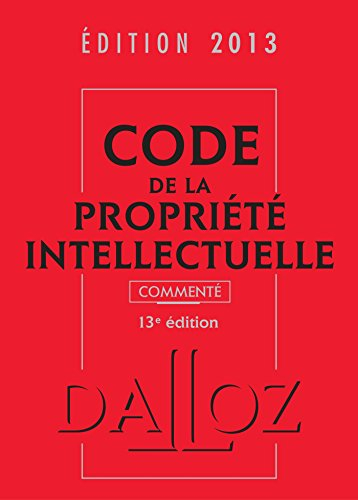 Code de la propriété intellectuelle commenté : édition 2013