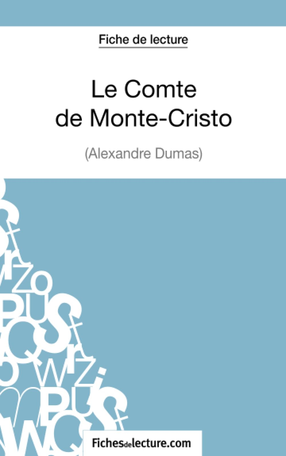 Le Comte de Monte-Cristo d'Alexandre Dumas (Fiche de lecture) : Analyse complète de l'oeuvre